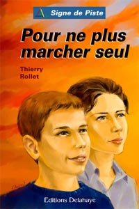 Pour ne plus marcher seul - Roman jeunesse -Signe de Piste n°39