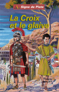La Croix et le glaive - Roman jeunesse -Signe de Piste n°75