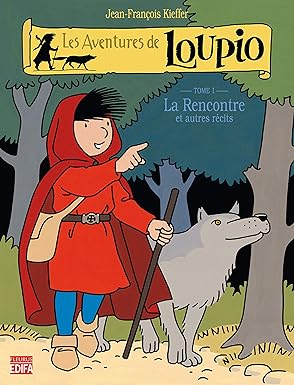 Les Aventures de Loupio, tome 1 : La Rencontre et Autres récits